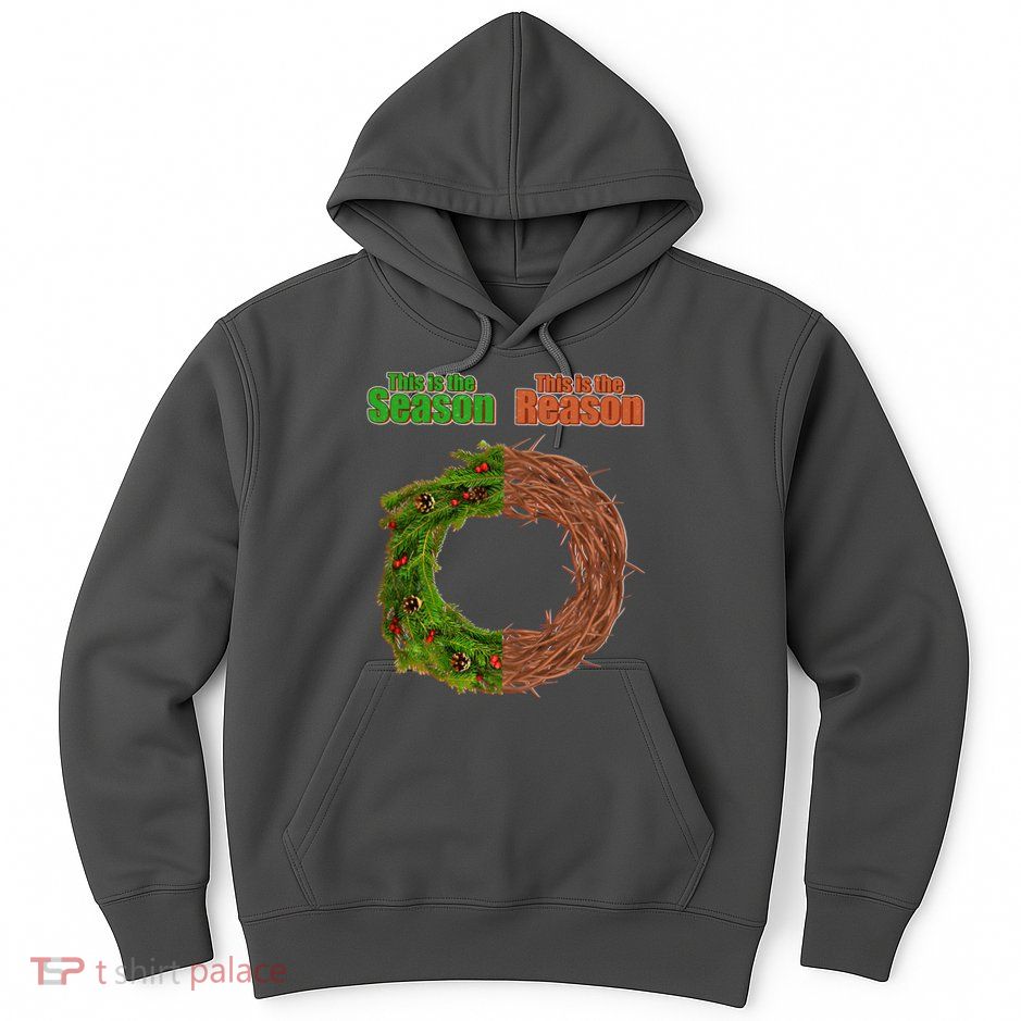This Is The Season This Is The Reason Christian Hoodie