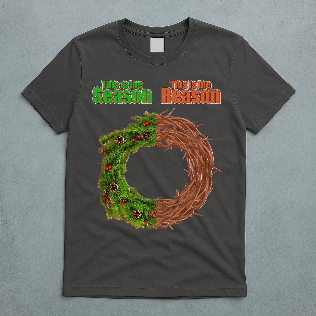 This Is The Season This Is The Reason Christian T-Shirt