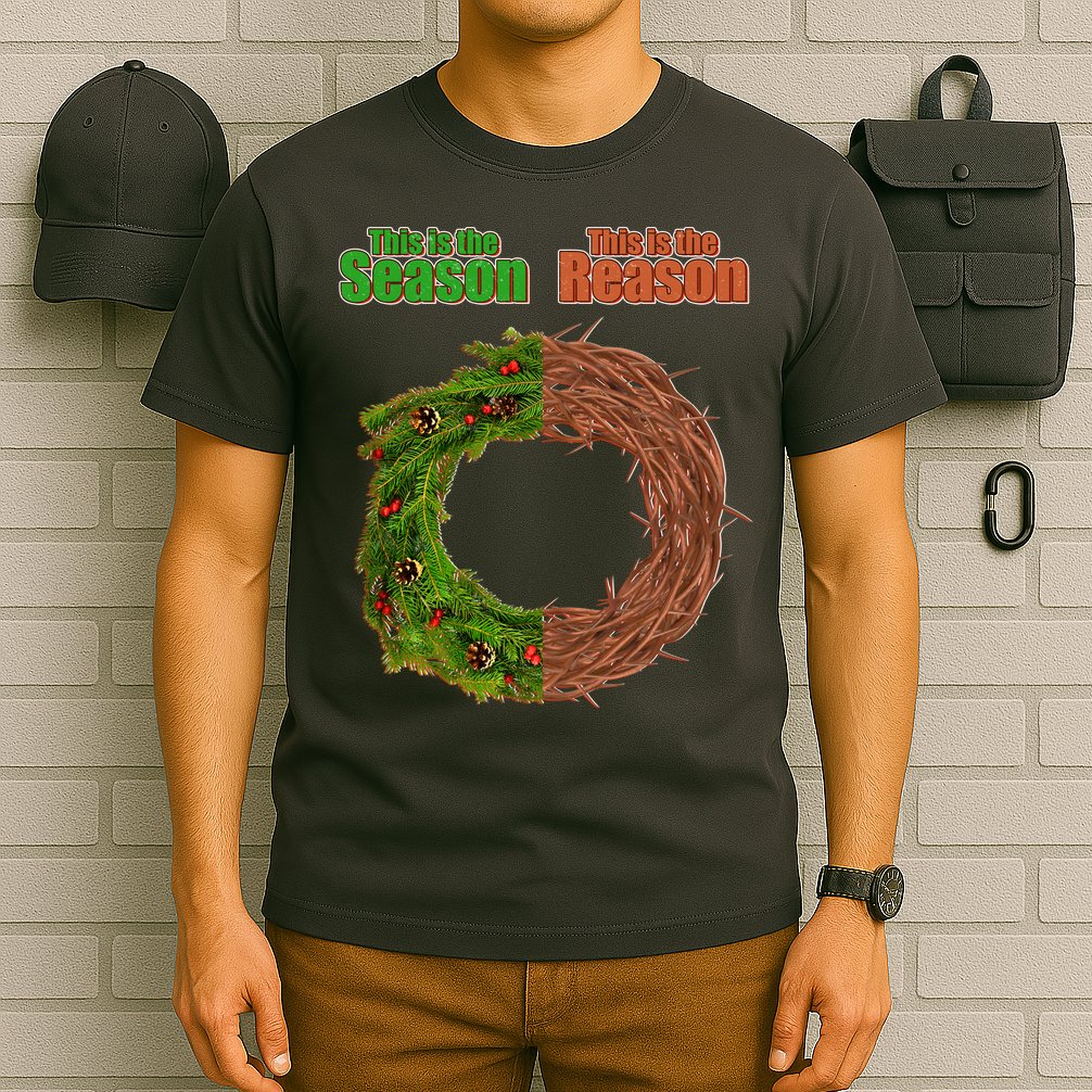 This Is The Season This Is The Reason Christian T-Shirt
