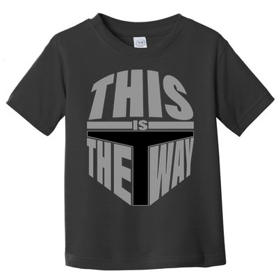 This Is The Way Toddler T-Shirt