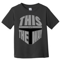 This Is The Way Toddler T-Shirt