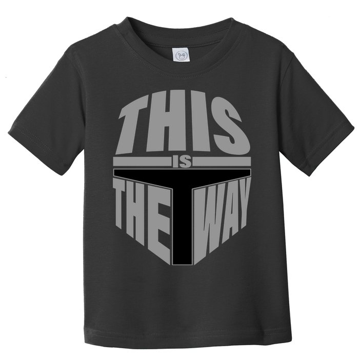 This Is The Way Toddler T-Shirt