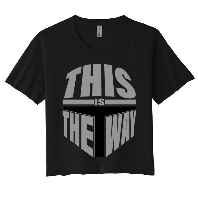 This Is The Way Crop Top