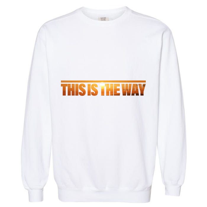 This Is The Way Space Western Garment-Dyed Sweatshirt