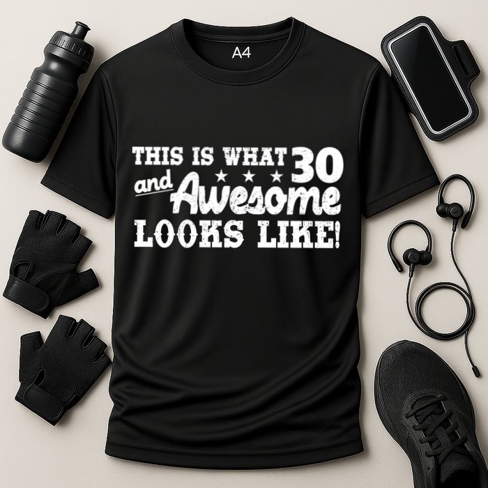This Is What 30 And Awesome Looks Like 30th Birthday Cooling Performance Crew T-Shirt