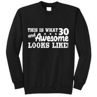 This Is What 30 And Awesome Looks Like 30th Birthday Sweatshirt
