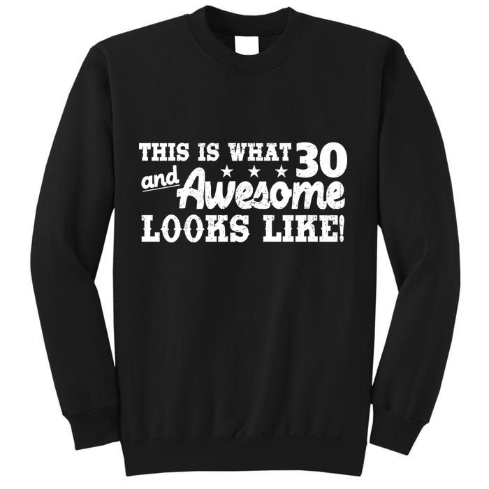 This Is What 30 And Awesome Looks Like 30th Birthday Sweatshirt