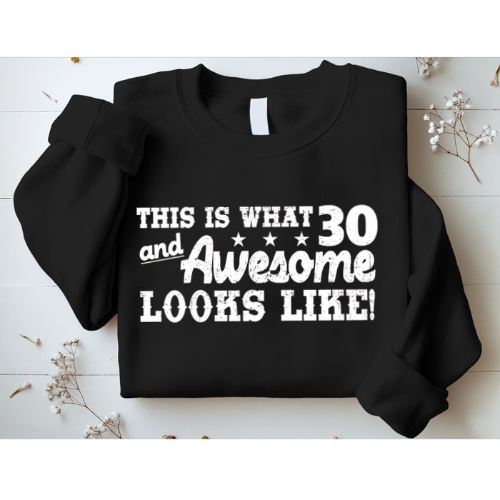 This Is What 30 And Awesome Looks Like 30th Birthday Sweatshirt
