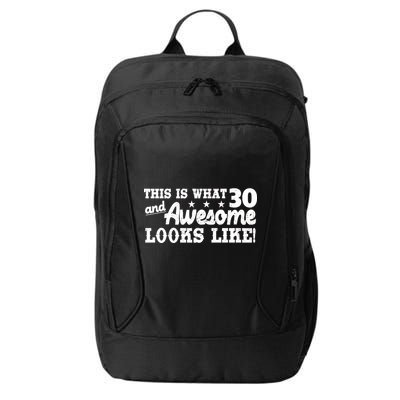This Is What 30 And Awesome Looks Like 30th Birthday City Backpack