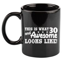 This Is What 30 And Awesome Looks Like 30th Birthday 11oz C Handle Ceramic Mug