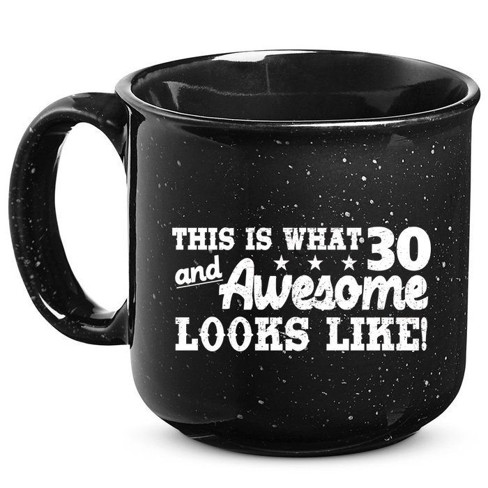 This Is What 30 And Awesome Looks Like 30th Birthday 15oz Campfire Ceramic Mug
