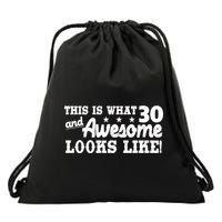 This Is What 30 And Awesome Looks Like 30th Birthday Drawstring Bag