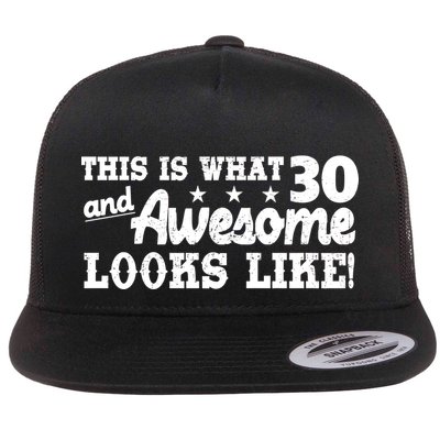 This Is What 30 And Awesome Looks Like 30th Birthday Flatbill Hat