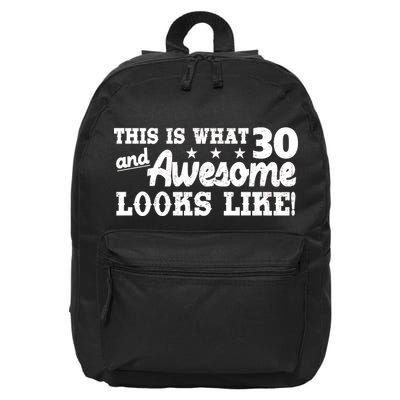 This Is What 30 And Awesome Looks Like 30th Birthday 16 in Basic Backpack