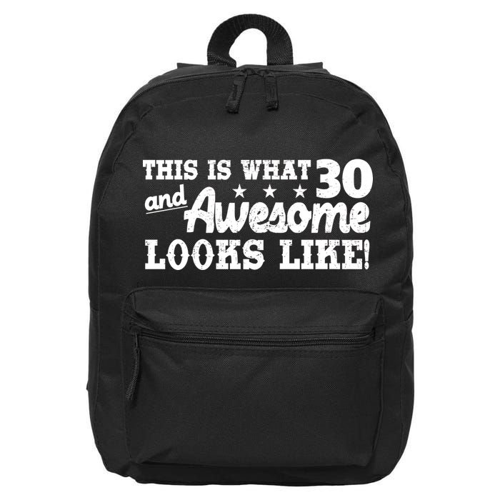 This Is What 30 And Awesome Looks Like 30th Birthday 16 in Basic Backpack