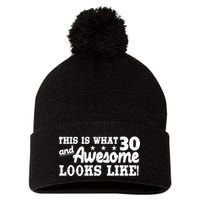 This Is What 30 And Awesome Looks Like 30th Birthday Pom Pom 12in Knit Beanie