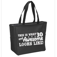 This Is What 30 And Awesome Looks Like 30th Birthday Zip Tote Bag