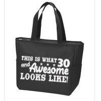 This Is What 30 And Awesome Looks Like 30th Birthday Zip Tote Bag