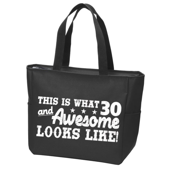 This Is What 30 And Awesome Looks Like 30th Birthday Zip Tote Bag