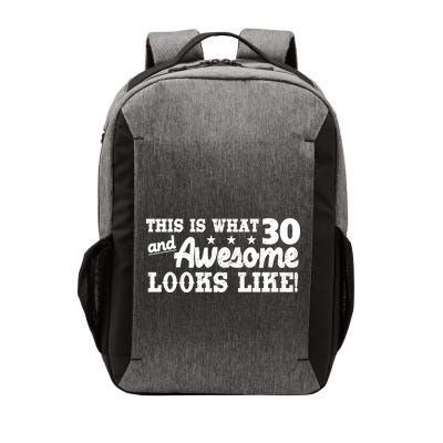 This Is What 30 And Awesome Looks Like 30th Birthday Vector Backpack