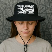 This Is What 40 And Awesome Looks Like Bucket Hat