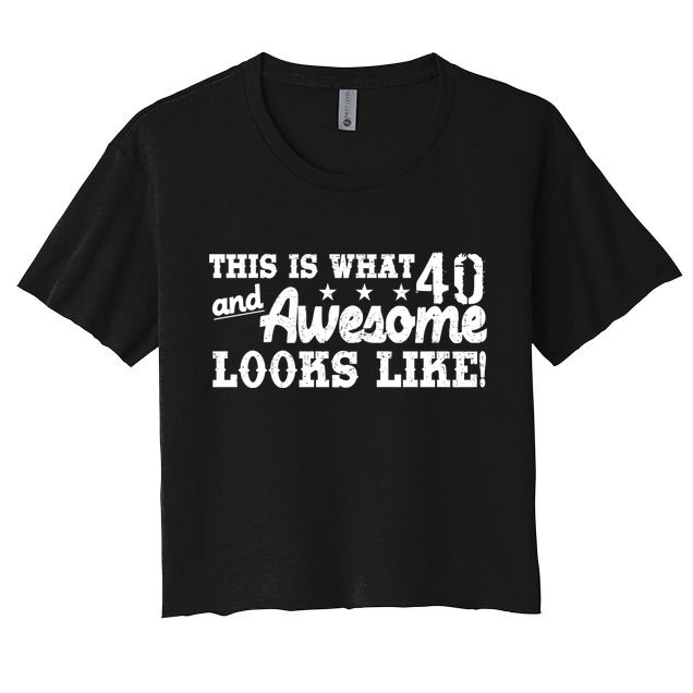 This Is What 40 And Awesome Looks Like Crop Top