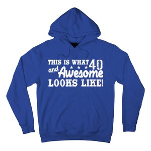 This Is What 40 And Awesome Looks Like Hoodie