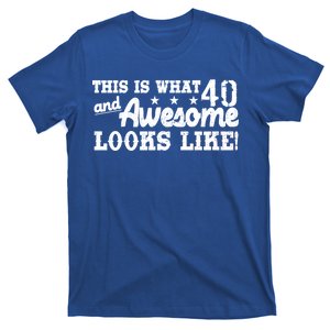 This Is What 40 And Awesome Looks Like T-Shirt