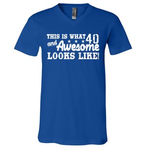 This Is What 40 And Awesome Looks Like V-Neck T-Shirt