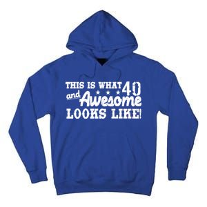 This Is What 40 And Awesome Looks Like Tall Hoodie