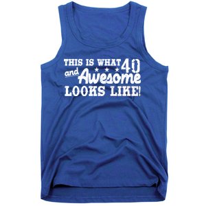 This Is What 40 And Awesome Looks Like Tank Top