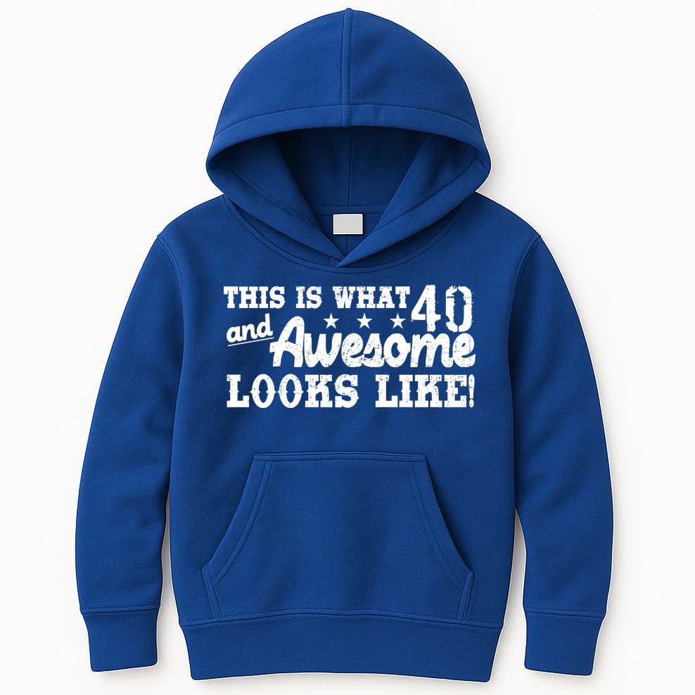 This Is What 40 And Awesome Looks Like Kids Hoodie