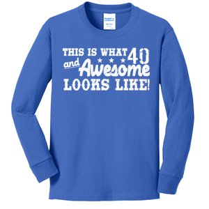 This Is What 40 And Awesome Looks Like Kids Long Sleeve Shirt