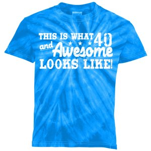 This Is What 40 And Awesome Looks Like Kids Tie-Dye T-Shirt