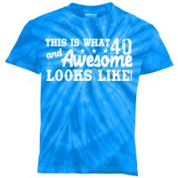 This Is What 40 And Awesome Looks Like Kids Tie-Dye T-Shirt