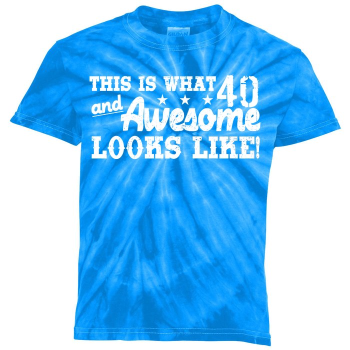 This Is What 40 And Awesome Looks Like Kids Tie-Dye T-Shirt