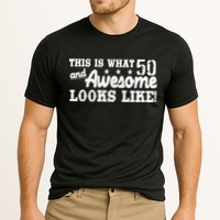 This Is What 50 And Awesome Looks Like  Performance Shirt