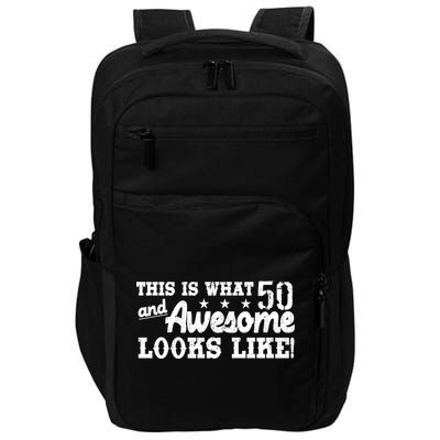 This Is What 50 And Awesome Looks Like  Impact Tech Backpack