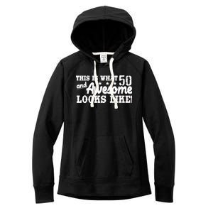 This Is What 50 And Awesome Looks Like  Women's Fleece Hoodie