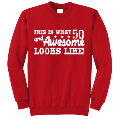 This Is What 50 And Awesome Looks Like  Sweatshirt
