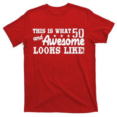 This Is What 50 And Awesome Looks Like  T-Shirt