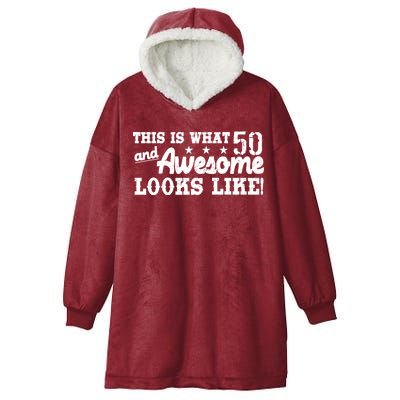 This Is What 50 And Awesome Looks Like  Hooded Wearable Blanket