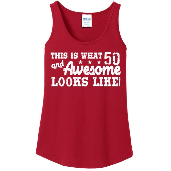 This Is What 50 And Awesome Looks Like  Ladies Essential Tank