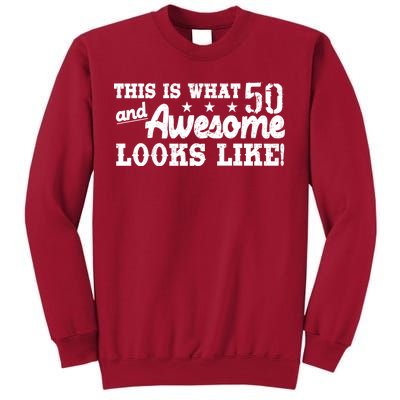 This Is What 50 And Awesome Looks Like  Tall Sweatshirt