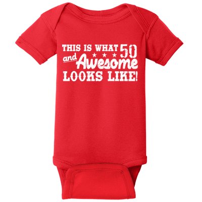 This Is What 50 And Awesome Looks Like  Baby Bodysuit