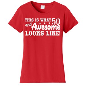 This Is What 50 And Awesome Looks Like  Women's T-Shirt