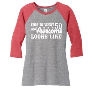 This Is What 50 And Awesome Looks Like  Women's Tri-Blend 3/4-Sleeve Raglan Shirt