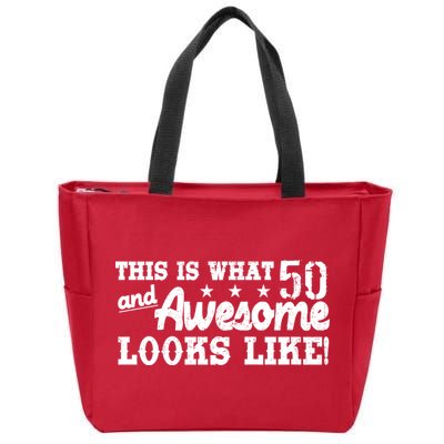 This Is What 50 And Awesome Looks Like  Zip Tote Bag