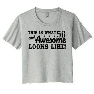 This Is What 50 And Awesome Looks Like  Women's Crop Top Tee