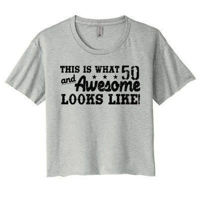 This Is What 50 And Awesome Looks Like  Women's Crop Top Tee